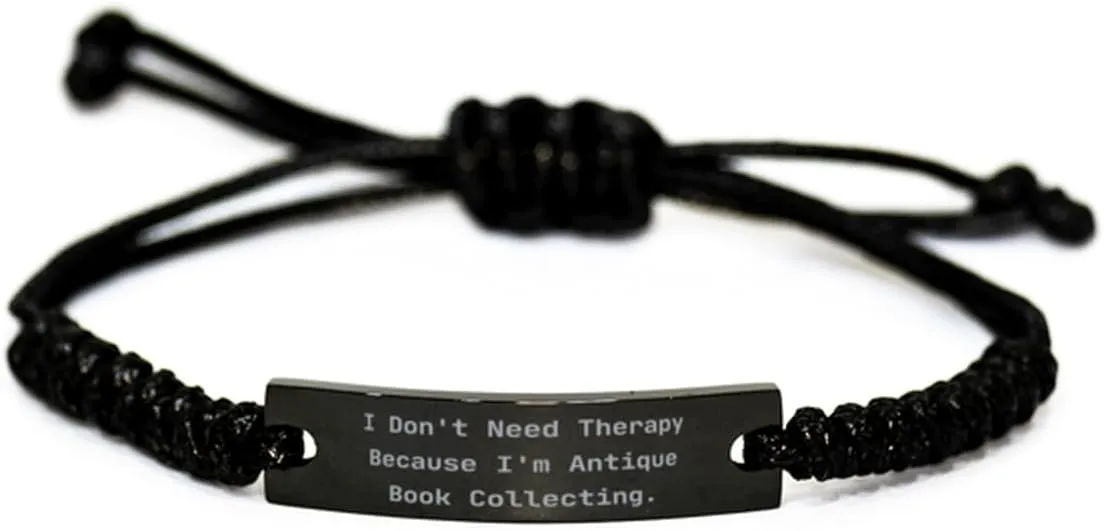 Epic Antique Book Collecting Gifts, I Don't Need Therapy, Nice Black Rope Bracelet For Friends, Engraved Bracelet From Friends, Friendship, Friendship bracelet, Black friendship bracelet, Friendship